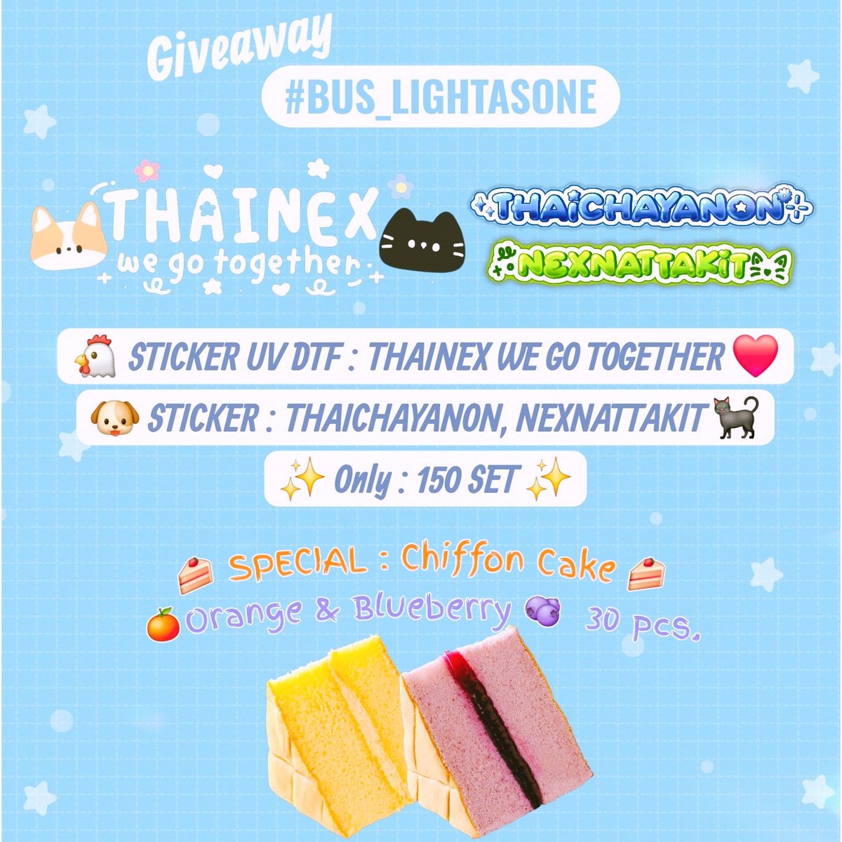 GresPorntip's tweet photo. ﾟ+. pls kindly rt ka  ﾟ+.

🎁 GIVEAWAY For 🐔❤️

♡ UV DTF Sticker 
THAINEX We Go Together
♡ Sticker 
#THAIchayanon #NEXnattakit
✨️ 150 Set ✨️

🍰 Special Chiffon Cake 🍰
🫐 Blueberry / 🍊 Orange
Limited 30 pcs.

📍 IMPACT Arena 📅 25 July 2026
🕒 Time: TBA

See you kaa #BUS_LIGHTASONE ✨