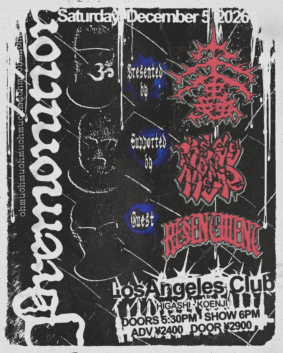 ohm_kanagawa's tweet photo. 2026.12.05(Sat)
東高円寺Los Angeles Club
王蟲Ω Pre. "Premonition"
supported PRESS ON AHEAD

ADV2,400/DOOR2,900 +1D
OPEN/START 17:30/18:00

Act.
王蟲Ω
PRESS ON AHEAD
RESENTMENT

flyer by  @kei__kimu_c

🎫各バンド取置き https://t.co/5DyT9mAtTn