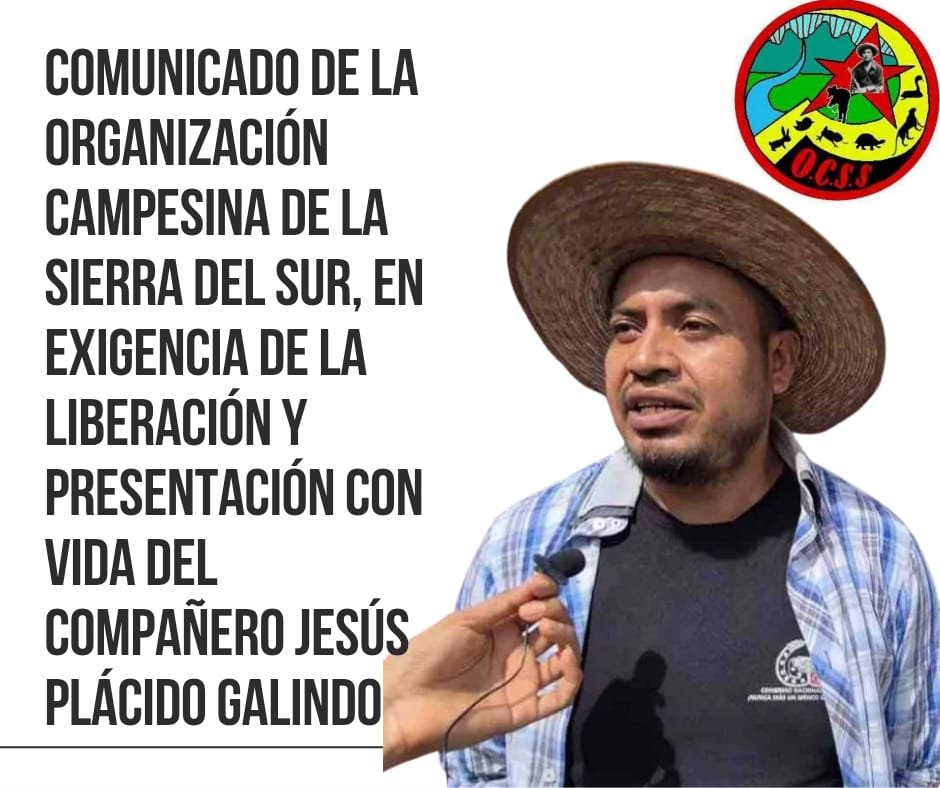 CNI_Mexico's tweet photo. Comunicado de la Organización Campesina de la Sierra del Sur, en exigencia de la liberación y presentación con vida del compañero Jesús Plácido Galindo

https://t.co/tvYOihbRtC https://t.co/NRUsG5pgMP