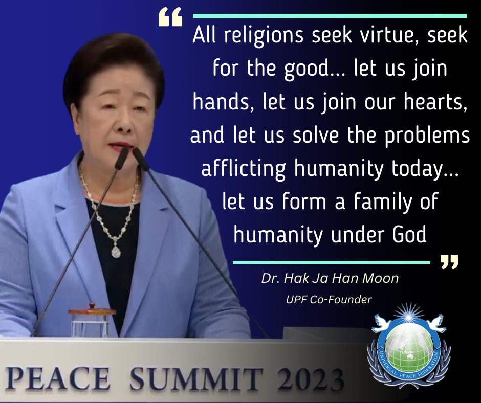 ukUPF's tweet photo. "All religions seek virtue, seek for the good.. let us join hands, let us join our hearts, and let us solve the problems afflicting humanity today.. let us form a family of humanity under God" Dr Hak Ja Han Moon Universal Peace Federation Co-Founder  #UPF https://t.co/FPIUeXreQk