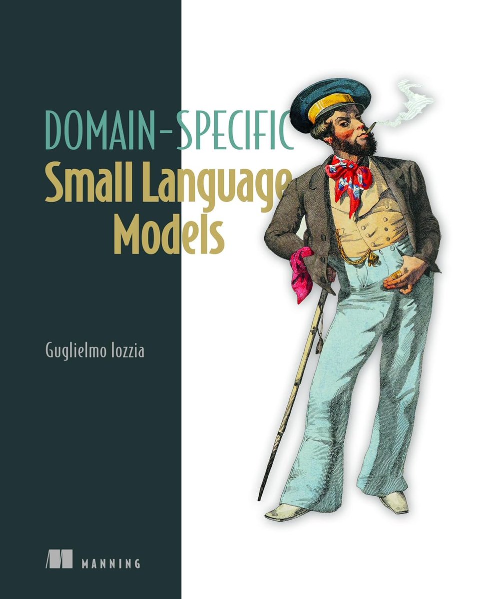 KirkDBorne's tweet photo. "Domain-Specific Small Language Models: Efficient AI for local deployment" available at https://t.co/d09QJDV6m7 via @ManningBooks https://t.co/NLeJ4DoXsH
