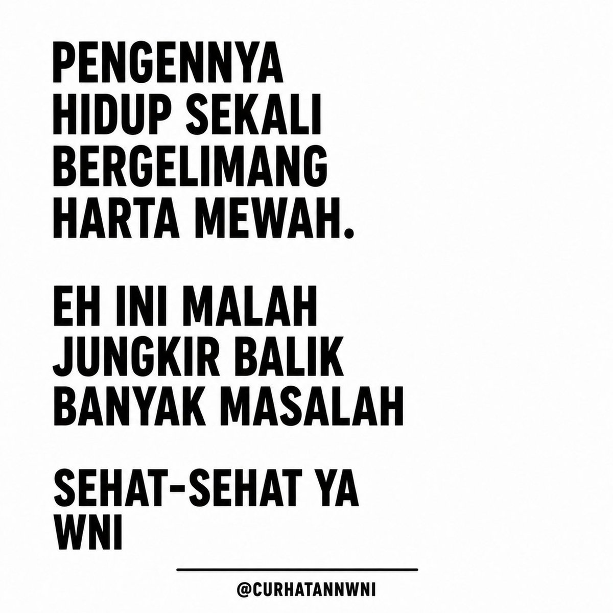 curhatannWNI's tweet photo. Suka lucu emang hidup nih. Tapi masih suka aja ngejalaninya 🙌 https://t.co/jypPhAx5gn