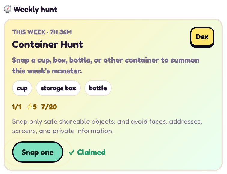playsnapmonster's tweet photo. New feature: Weekly Hunt is now live in SnapMonster.

This week’s hunt ends in about 7 hours:
Container Hunt.

Snap a cup, box, bottle, or any container, summon a monster, and start filling your personal Dex by category and element.

Here’s what a glass cup became. cheers!

Play free: https://t.co/Rtxk4YXcm5

#SnapMonster #AIgame