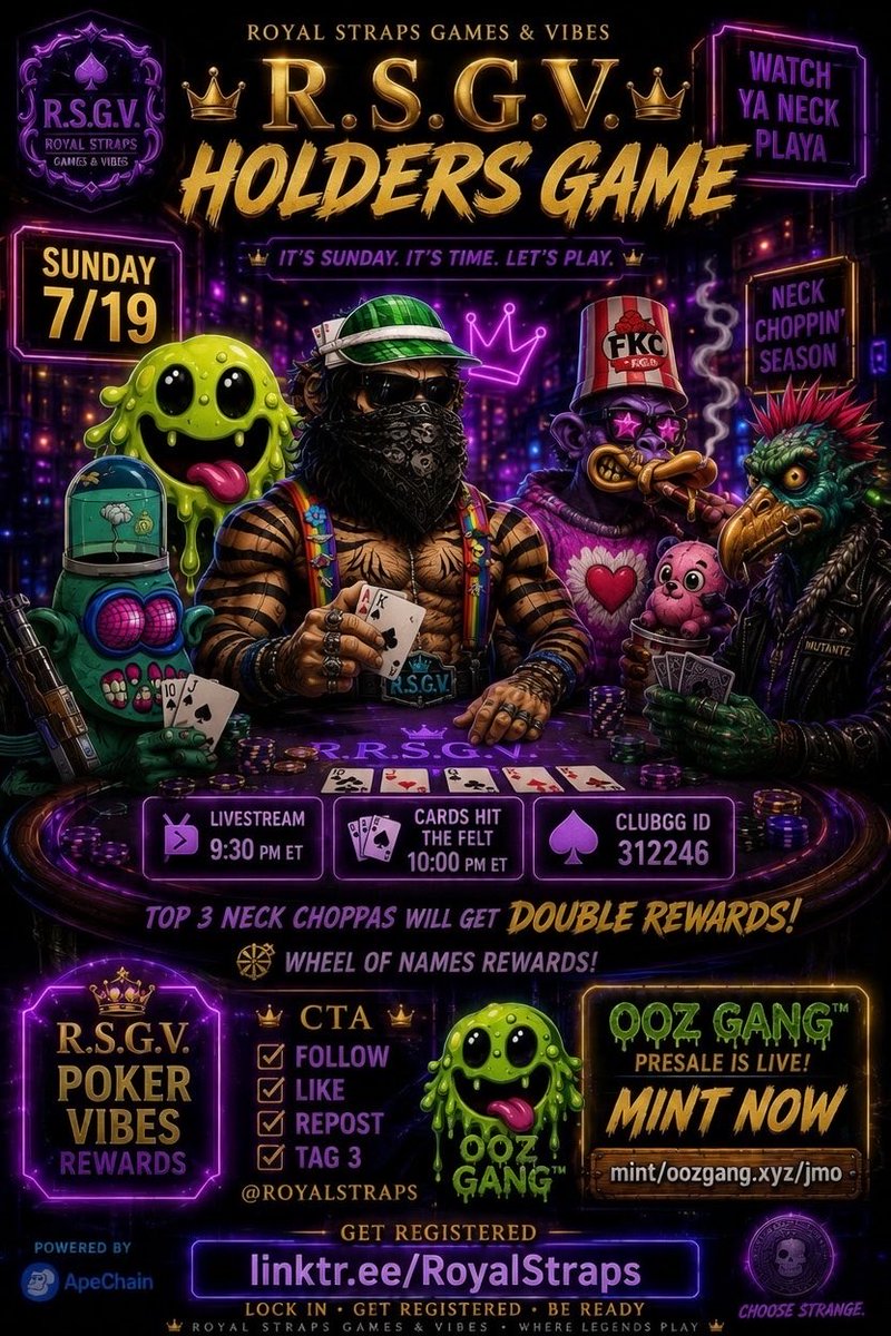RoyalStraps's tweet photo. ♠️ R.S.G.V. HOLDERS GAME • TONIGHT ♠️

The Games & Vibes stay LOCKED IN as we continue the road to the OOZ Gang™️ Mint.

🏆 Top 3 Neck Choppas earn DOUBLE REWARDS
🎡 Live Wheel of Names Reward for everyone who comes up to speak.

🟣 Livestream: 9:30 PM ET
♠️ Cards Hit The Felt: 10:00 PM ET
🎮 ClubGG ID: 312246

👇 CTA
✅ Follow
✅ Like
✅ Repost
✅ Tag 3

🔗 Complete all steps:
https://t.co/66zxSupz9v

Watch Ya Neck Playa. 👑