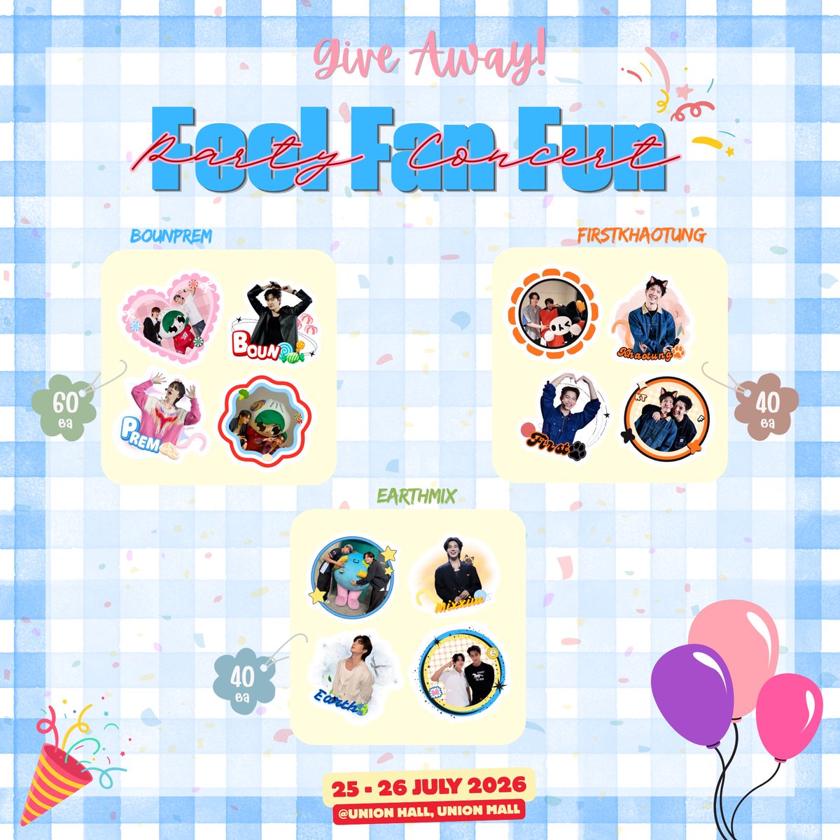 np_ppj4's tweet photo. 𝑮𝒊𝒗𝒆 𝒂𝒘𝒂𝒚 𝒇𝒐𝒓 #FFFPartyConcert2026 

sticker die-cut 100% 
#BounPrem — 60 sets
#FirstKhaotung — 40 sets
#EarthMix — 40 sets

Date : 25-26 July 2026 
Time : TBA 
Location : 5th floor Union Hall , Union Mall https://t.co/WYumKn2Aqf
