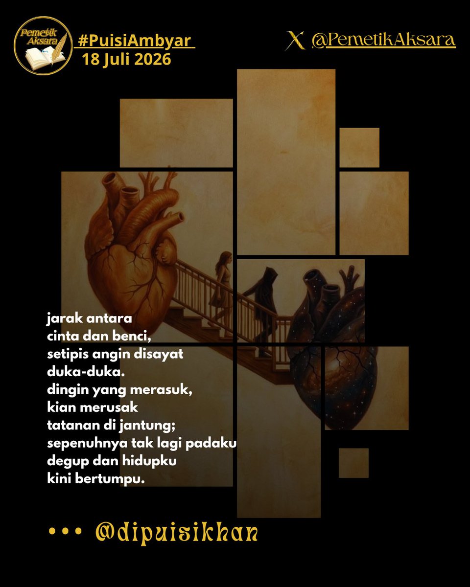 PemetikAksara's tweet photo. Puisi Pilihan #PuisiAmbyar 18/07/26
✍🏻   ••• @dipuisikhan 🎉🎉 https://t.co/IVDoxFnjPp