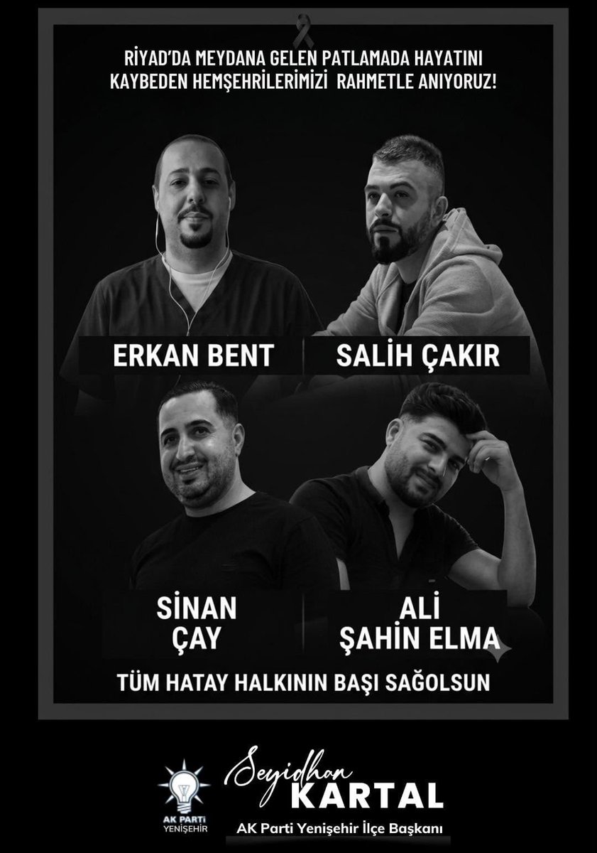 seyidhankartal's tweet photo. Suudi Arabistan Riyad’da yaşanan elim tüp patlaması sonucu hayatını kaybeden Samandağlı hemşehrilerimiz Erkan Bent, Salih Çakır, Sinan Çay ve Ali Şahin Elma’nın vefatını büyük bir teessürle öğrendim.

Hayatını kaybeden hemşehrilerimize Cenab-ı Allah’tan rahmet; ailelerine, yakınlarına ve tüm Hataylı hemşehrilerimize sabır ve başsağlığı diliyorum.

Rabbim merhum kardeşlerimizin mekânlarını cennet, makamlarını âli eylesin. Milletimizin başı sağ olsun.