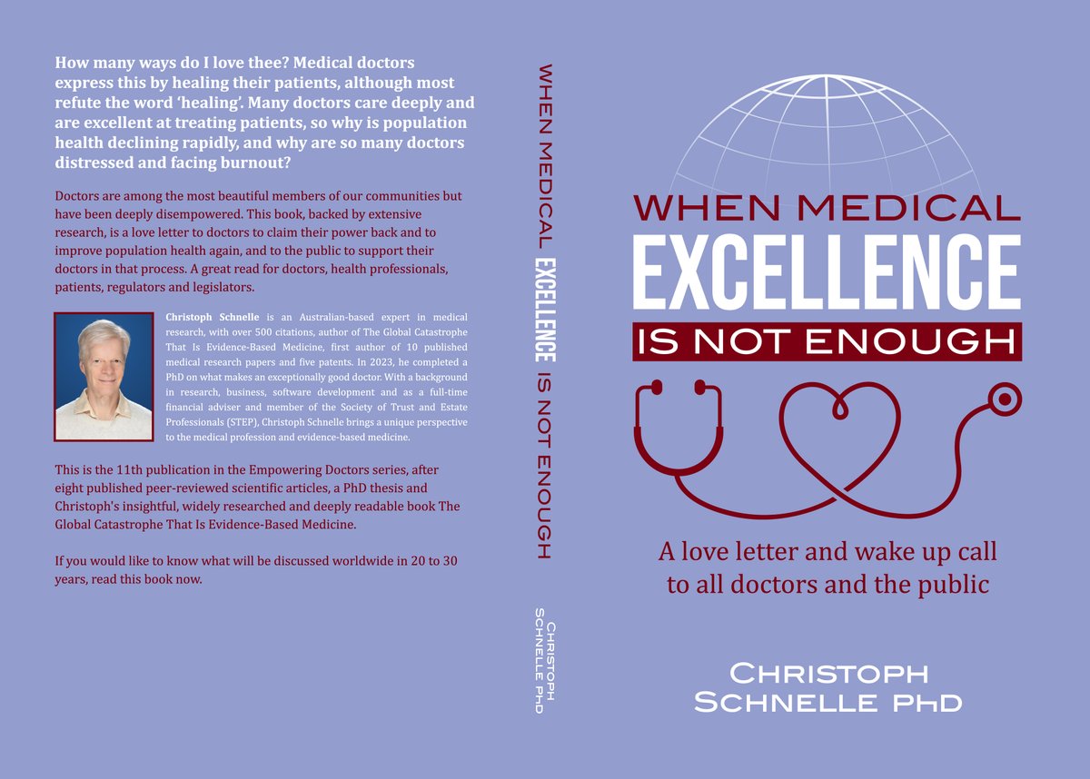ChrisSchnelle's tweet photo. My latest book is out “When Medical Excellence is Not Enough” https://t.co/q3BGxuGgR6 and https://t.co/K6SzJ6rspl

From the back cover:

How many ways do I love thee? Medical doctors express this by healing their patients, although most refute the word ‘healing’. Many doctors care deeply and are excellent at treating patients, so why is population health declining rapidly, and why are so many doctors distressed and facing burnout?

Doctors are among the most beautiful members of our communities but have been deeply disempowered. This book, backed by extensive research, is a love letter to doctors to claim their power back and to improve population health again, and to the public to support their doctors in that process. A great read for doctors, health professionals, patients, regulators and legislators.

Christoph Schnelle is an Australian-based expert in medical research, with over 500 citations, author of The Global Catastrophe that is Evidence-Based Medicine, first author of 10 published medical research papers and five patents. In 2023, he completed a PhD on what makes an exceptionally good doctor. With a background in research, business, software development and as a full-time financial adviser and member of the Society of Trust and Estate Professionals (STEP), Christoph Schnelle brings a unique perspective to medical doctors and evidence-based medicine.

This is the 11th publication in the Empowering Doctors series, after eight published peer-reviewed scientific articles, a PhD thesis and Christoph's insightful, widely researched and deeply readable book The Global Catastrophe that is Evidence-Based Medicine.

If you would like to know what will be discussed worldwide in 20 to 30 years, read this book now.