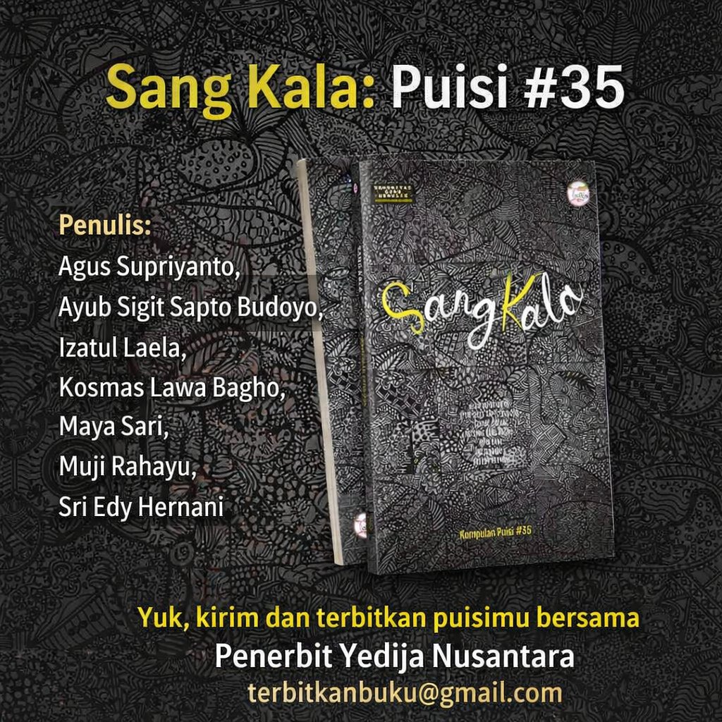 GuruNulis's tweet photo. Sang Kala: Puisi #35  
https://t.co/fQ9SBweWyf
Penulis: Agus Supriyanto, Ayub Sigit Sapto Budoyo, Izatul Laela, Kosmas Lawa Bagho, Maya Sari, Muji Rahayu, Sri Edy Hernani
Yuk, kirim dan terbitkan puisimu bersama Penerbit Yedija Nusantara  
📧 terbitkanbuku@gmail.com https://t.co/aYT37ypXmE