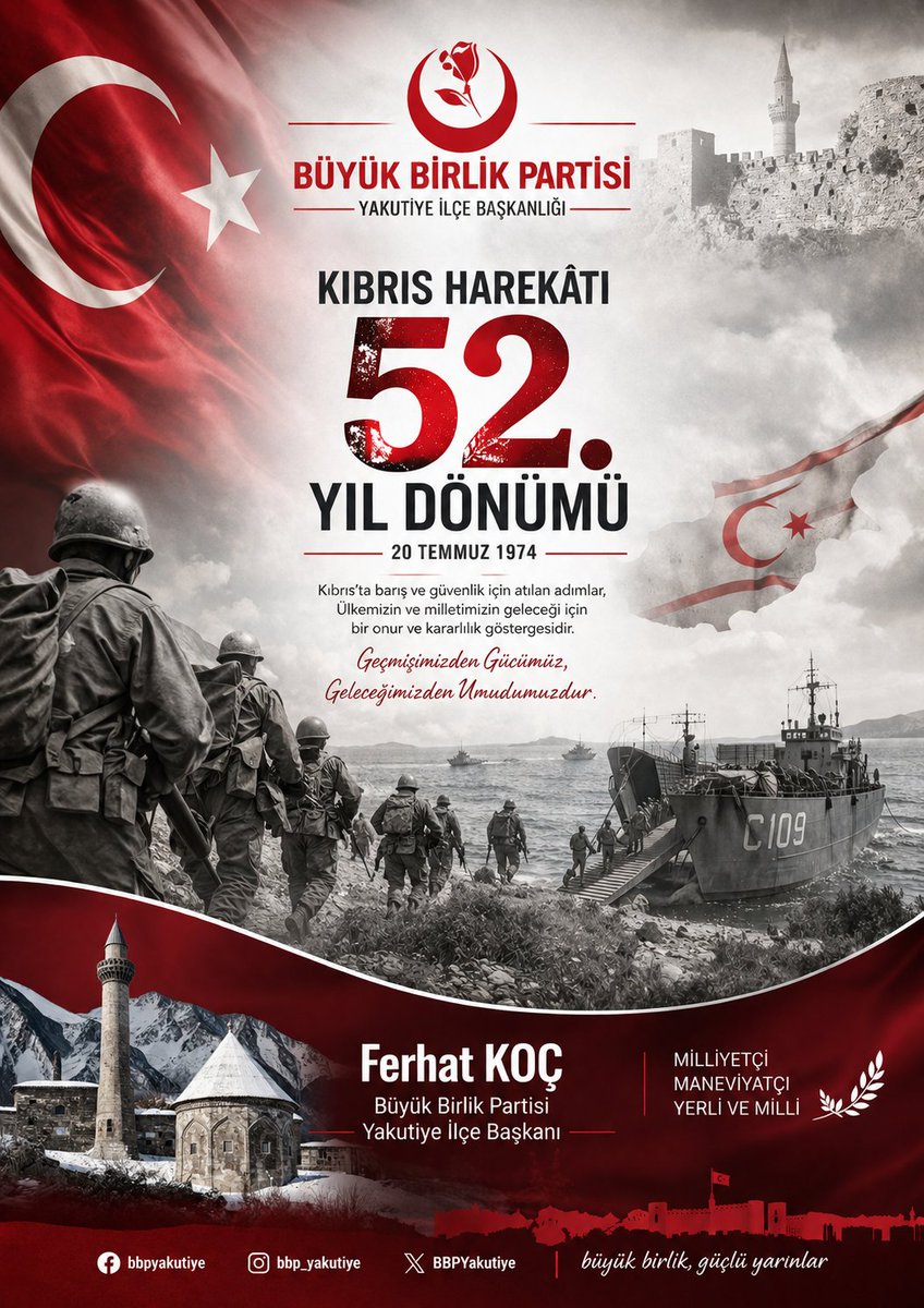 KocFerhat25's tweet photo. 20 Temmuz 1974; milletimizin kararlılığının, bağımsızlık iradesinin ve Kıbrıs Türkü'nün varoluş mücadelesine verilen desteğin tarihe altın harflerle yazıldığı gündür.
Kıbrıs Barış Harekâtı'nın 52. yıl dönümünde; aziz şehitlerimizi rahmet, kahraman gazilerimizi minnet ve şükranla yâd ediyoruz.
Vatanın birliği, milletin huzuru ve mazlumun hakkı için verilen mücadele asla unutulmayacaktır.
Ne Mutlu Türk'üm Diyene! 🇹🇷🇹🇷
#KıbrısBarışHarekâtı #20Temmuz1974 #Kıbrıs #BüyükBirlikPartisi #MustafaDestici #MuhsinYazıcıoğlu #DikYürüyenler #Yakutiye #Erzurum