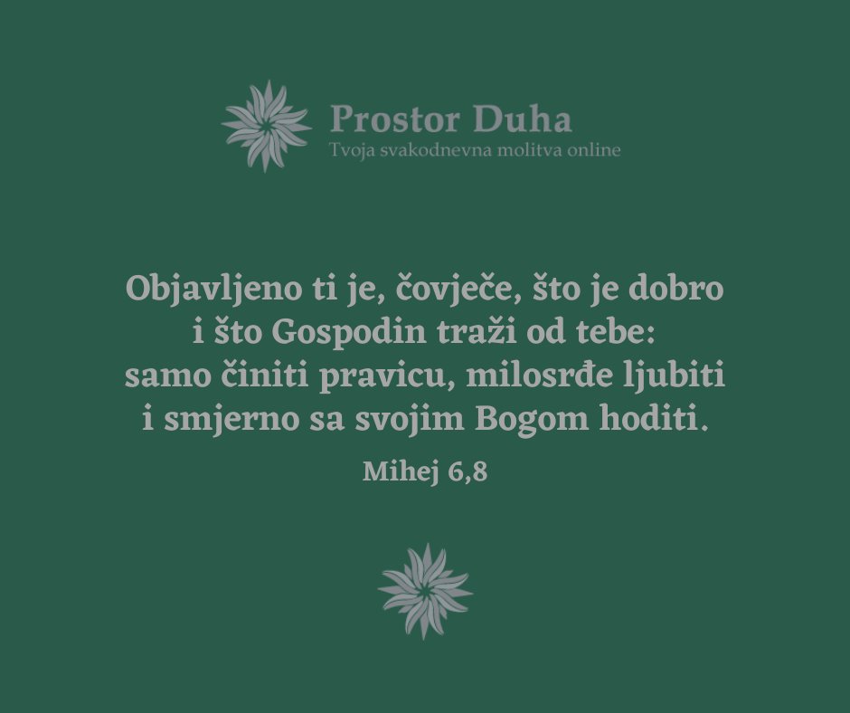 ProstorDuha's tweet photo. Objavljeno ti je, čovječe, što je dobro i što Gospodin traži od tebe: samo činiti pravicu, milosrđe ljubiti i smjerno sa svojim Bogom hoditi. - #poticaj 🤗🤗🤗 https://t.co/7ApBA0AwTk