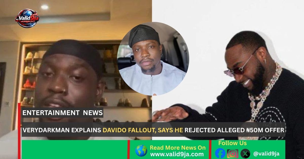 valid9ja's tweet photo. VeryDarkMan has broken his silence on his reported fallout with Davido, denying betrayal and claiming he rejected an alleged ₦50m offer. He also revealed details of his last conversation with the singer. ✅ Read the full news on Valid9ja: https://t.co/vtZN4Rd6ks
#VeryDarkMan https://t.co/1mk4HOMZYu