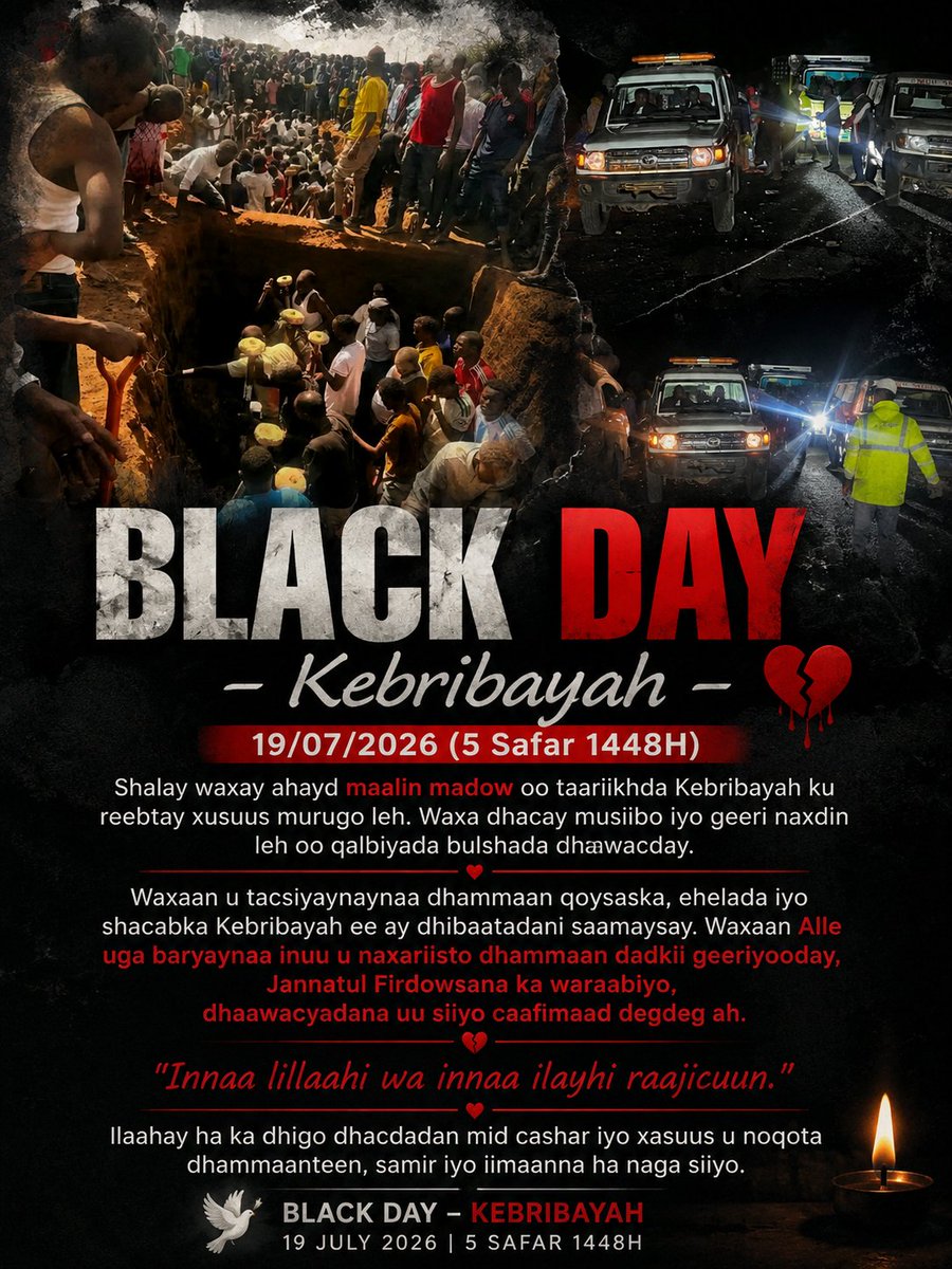 basherOwarfaa's tweet photo. 🖤 BLACK DAY – Kebribayah 🖤
19/07/2026 (5 Safar 1448H)
Shalay waxay ahayd maalin madow oo taariikhda Kebribayah ku reebtay xusuus murugo leh. Waxa dhacay musiibo iyo geeri naxdin leh oo qalbiyada bulshada dhaawacday.
Waxaan u tacsiyaynaynaa dhammaan qoysaska, ehelada . https://t.co/JL1Ru6qmV3