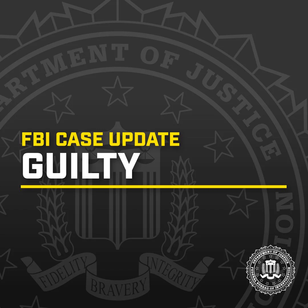 FBI case update announces a guilty verdict with a dark background featuring the Department of Justice seal.