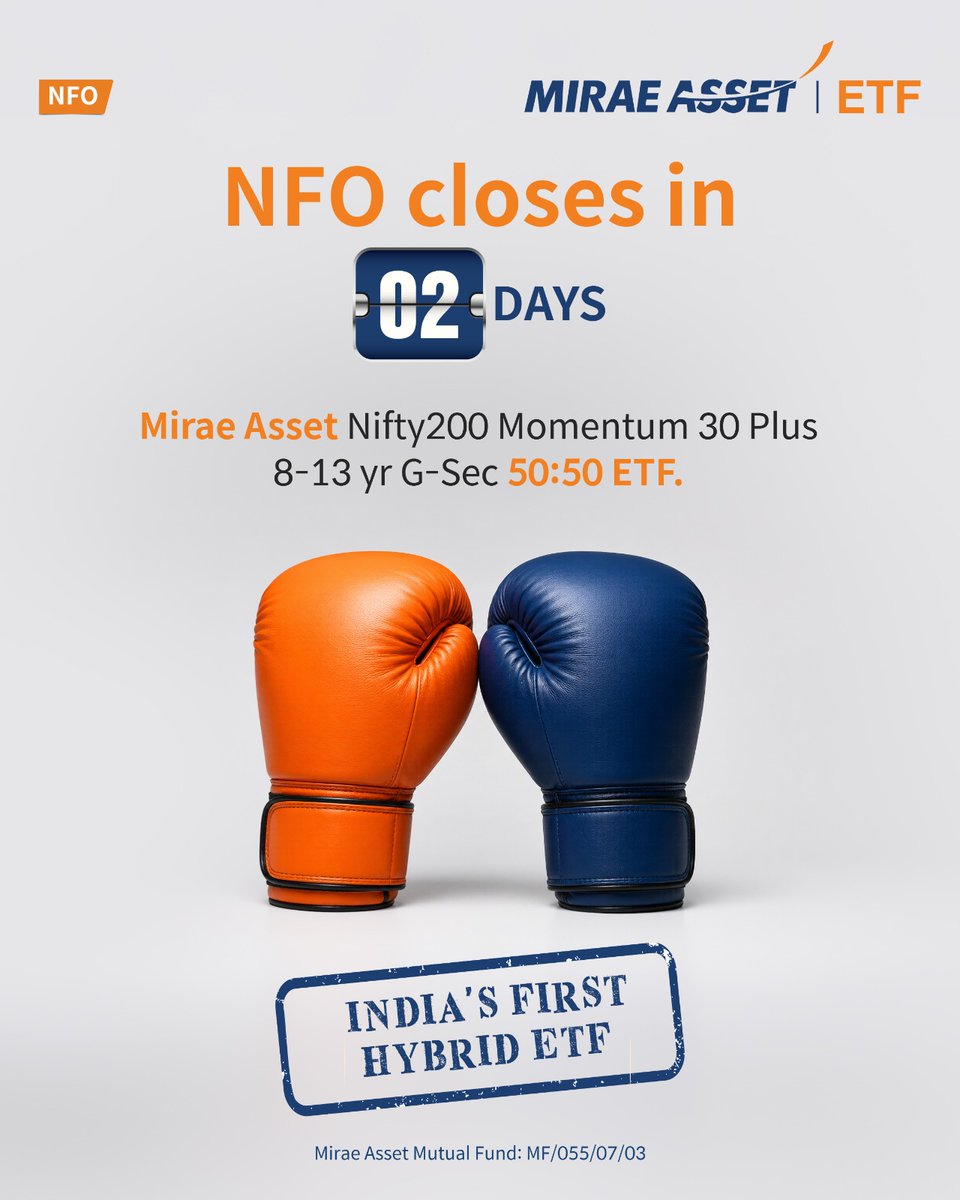 MiraeAssetETF's tweet photo. Just 2 days to go. ⏳
India's First Hybrid ETF - Mirae Asset Nifty200 Momentum 30 Plus 8–13 yr G-Sec 50:50 ETF NFO closes in 2 days.
Invest now: https://t.co/3jglKCYg2f
Know more: https://t.co/wyxDMsbpdp https://t.co/Fh3GXNqz48