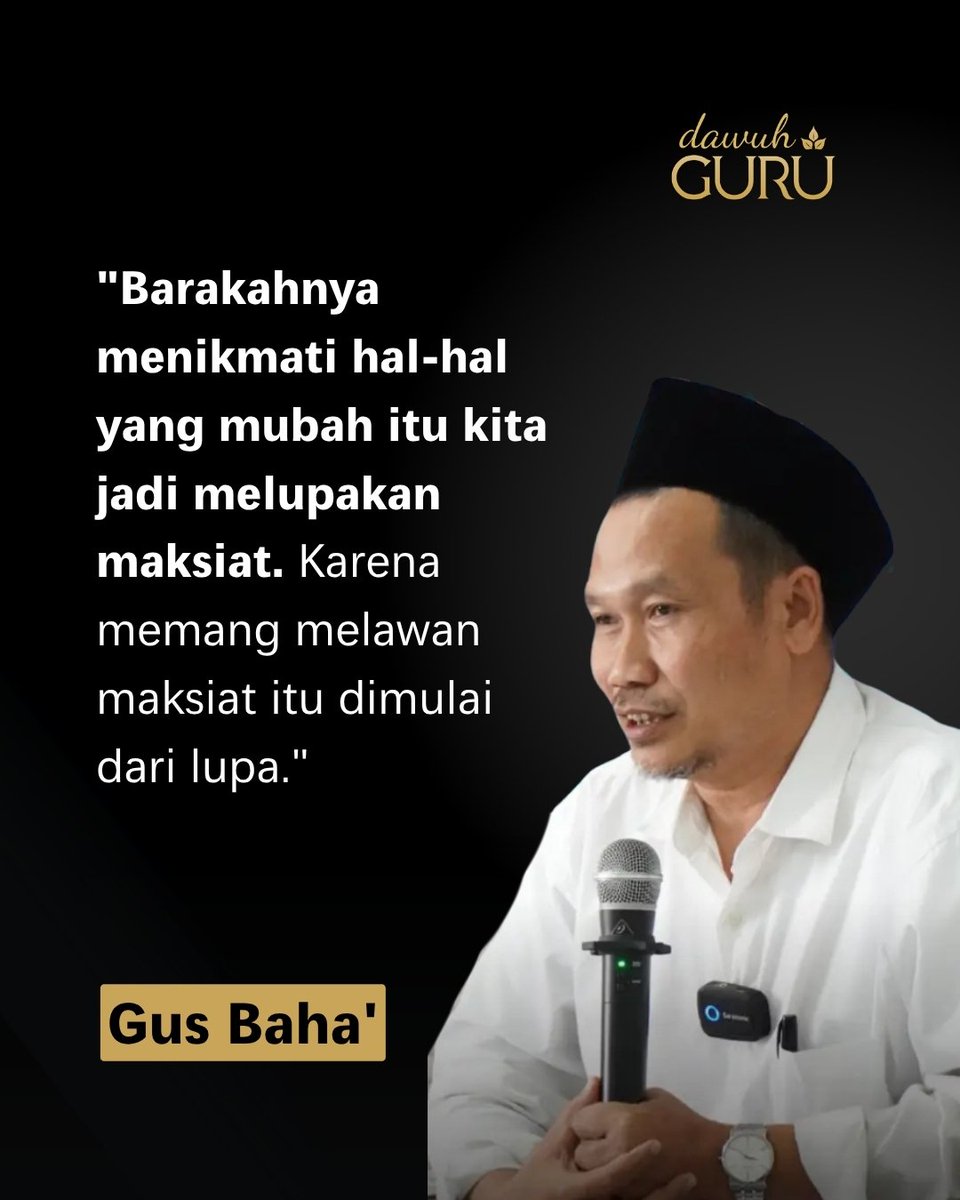 dawuhguru's tweet photo. "Barakahnya menikmati hal-hal yang mubah itu kita jadi melupakan maksiat. Karena memang melawan maksiat itu dimulai dari lupa."
KH. Ahmad Bahauddin Nursalim (Gus Baha) https://t.co/4Ul62iR2su
