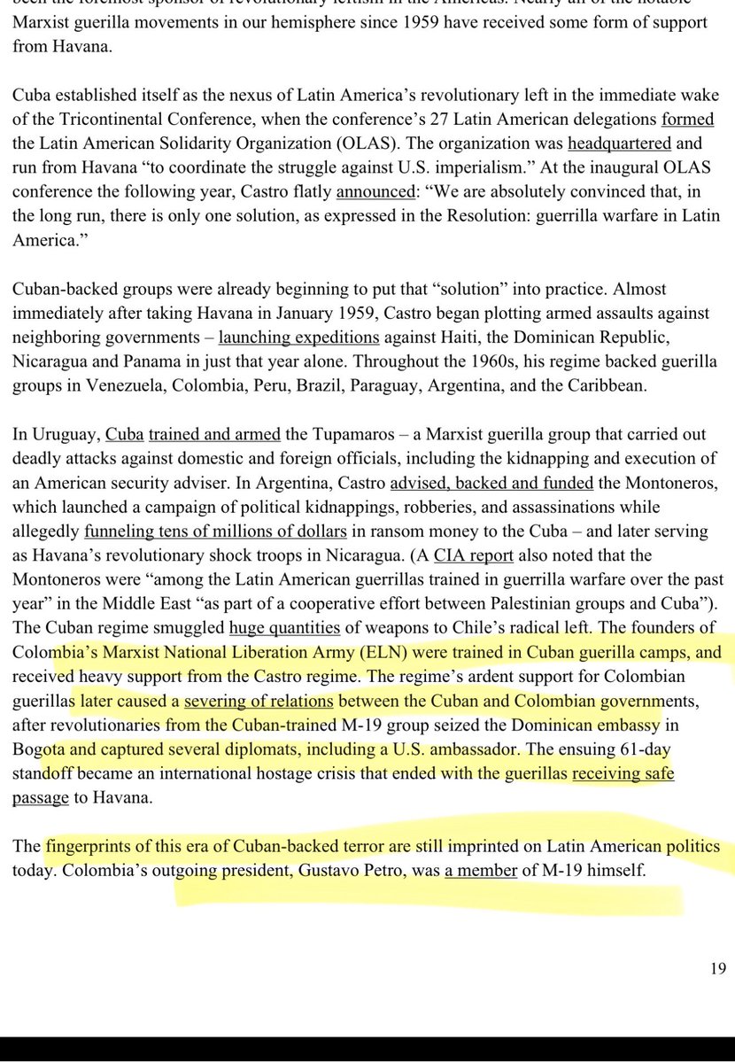 ANIABELLO_R's tweet photo. 🔴 OJO al documento “Cuba: la capital del Comunismo del Siglo XXI” del Departamento de Estado, que describe a Cuba como el principal patrocinador del terrorismo revolucionario marxista en las Américas, hay referencias a Colombia.

• Entrenaron al ELN y recibieron apoyo de los Castro.
• El apoyo del régimen cubano a las guerrillas colombianas provocó una ruptura de relaciones entre los gobiernos de Cuba y Colombia, tras la toma de la Embajada de la República Dominicana en Bogotá por revolucionarios del grupo M-19 (entrenado por Cuba), que secuestraron a diplomáticos (incluido un embajador de EE.UU.) y generó una crisis de rehenes de 61 días. Los guerrilleros recibieron refugio en La Habana.
• Las huellas de la era del terrorismo respaldado por Cuba todavía se imprimen en la política latinoamericana actual: el presidente saliente de Colombia, Gustavo Petro, fue miembro del M-19.

Razón tiene nuestro Canciller @omarbula cuando anunció que el gobierno de Abelardo de la Espriella cerrará la embajada en Cuba. 
- “Una embajada en una dictadura legitima a la dictadura”.