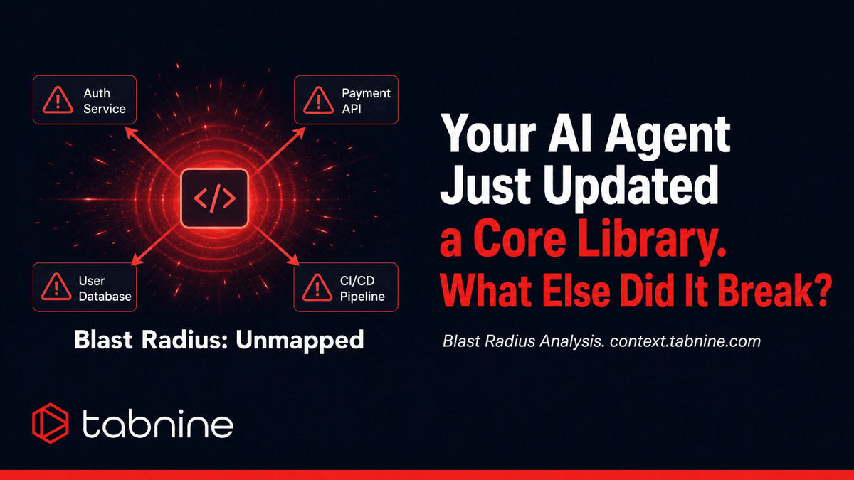 tabnine's tweet photo. Your AI agent just updated a core library. What else did it break?

Code generation is easy. Understanding downstream impact is hard. Tabnine Context Engine provides Blast Radius Analysis to map dependencies and enforce constraints before code is written.

https://t.co/4mhWy1qFQu

#AgenticAI #DevOps #Tabnine