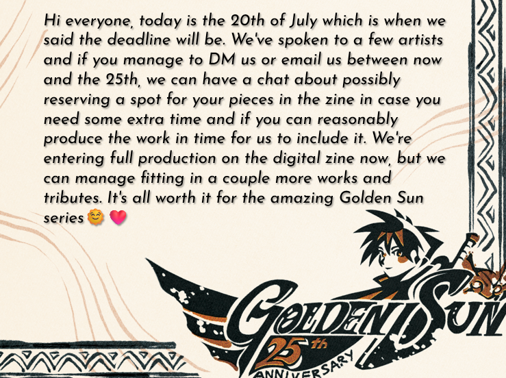 IsaacAdepts's tweet photo. Hi everyone, the Golden Sun 25th anniversary zine is getting closer!  We have an important announcement regarding submissions going forward so please read and share. We're excited to finally bring the zine to life over the next two weeks and share it with you all🌞❤️ https://t.co/7iNyPMwDn0