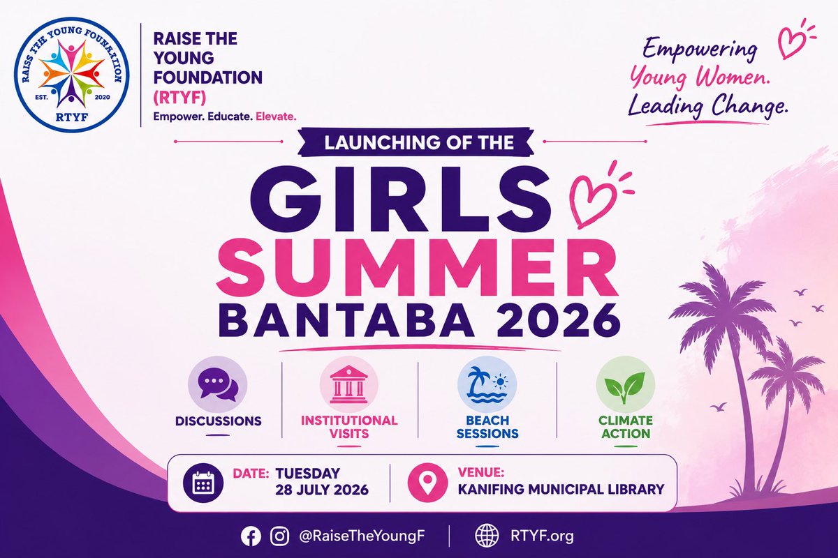 RaiseTheYoung's tweet photo. 📅 SAVE THE DATE

A new chapter begins.

On Tuesday, 28 July 2026, @RaiseTheYoung will officially launch Girls Summer Bantaba 2026—a youth empowerment initiative dedicated to creating safe spaces for young women to learn, lead, and thrive.

📍 Venue: Kanifing Municipal Library https://t.co/b9xIAQ71s2