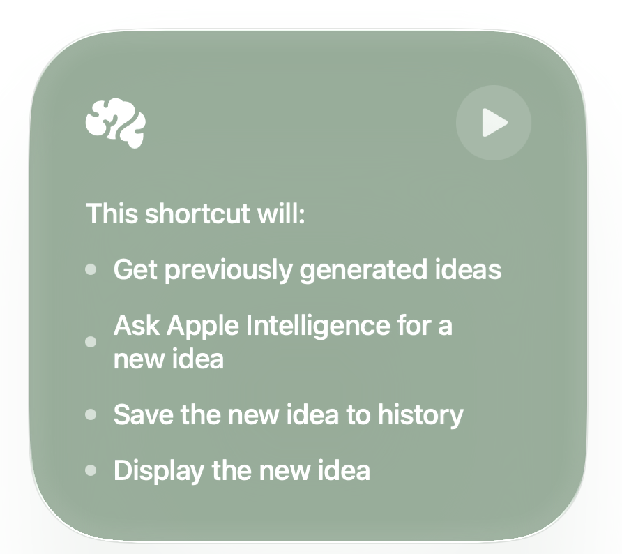 kottley's tweet photo. Apple Shortcuts 27 for Non-Coders (Normies)
Apple Shortcut Idea Generator
Describe A Shortcut: create a shortcut that provides a random idea for an Apple Shortcut, provide the text that can be used in the "Describe A Shortcut" to create this shortcut. Do not repeat the same idea for at least the last 10 ideas provided.
https://t.co/EWpOy5cnme