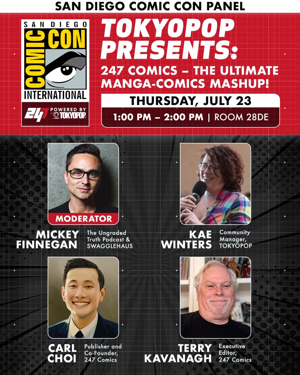 247ComicsHQ's tweet photo. TOKYOPOP Presents: 247 Comics – The Ultimate Manga-Comics Mashup!
Thursday, July 23rd
1:00 PM – 2:00 PM, Room 28DE

Mickey Finnegan (The Ungraded Truth Podcast & SWAGGLEHAUS) is joined by Kae Winters (Community Manager, TOKYOPOP), Terry Kavanagh (Executive Editor, 247 Comics), and Carl Choi (Publisher and Co-Founder, 247 Comics) to talk about the partnership between TOKYOPOP and 247 Comics and exciting new projects from both. Room 28DE.

Hope to see you there! Visit 247 Comics and TOKYOPOP at Booth 1837 at SDCC!