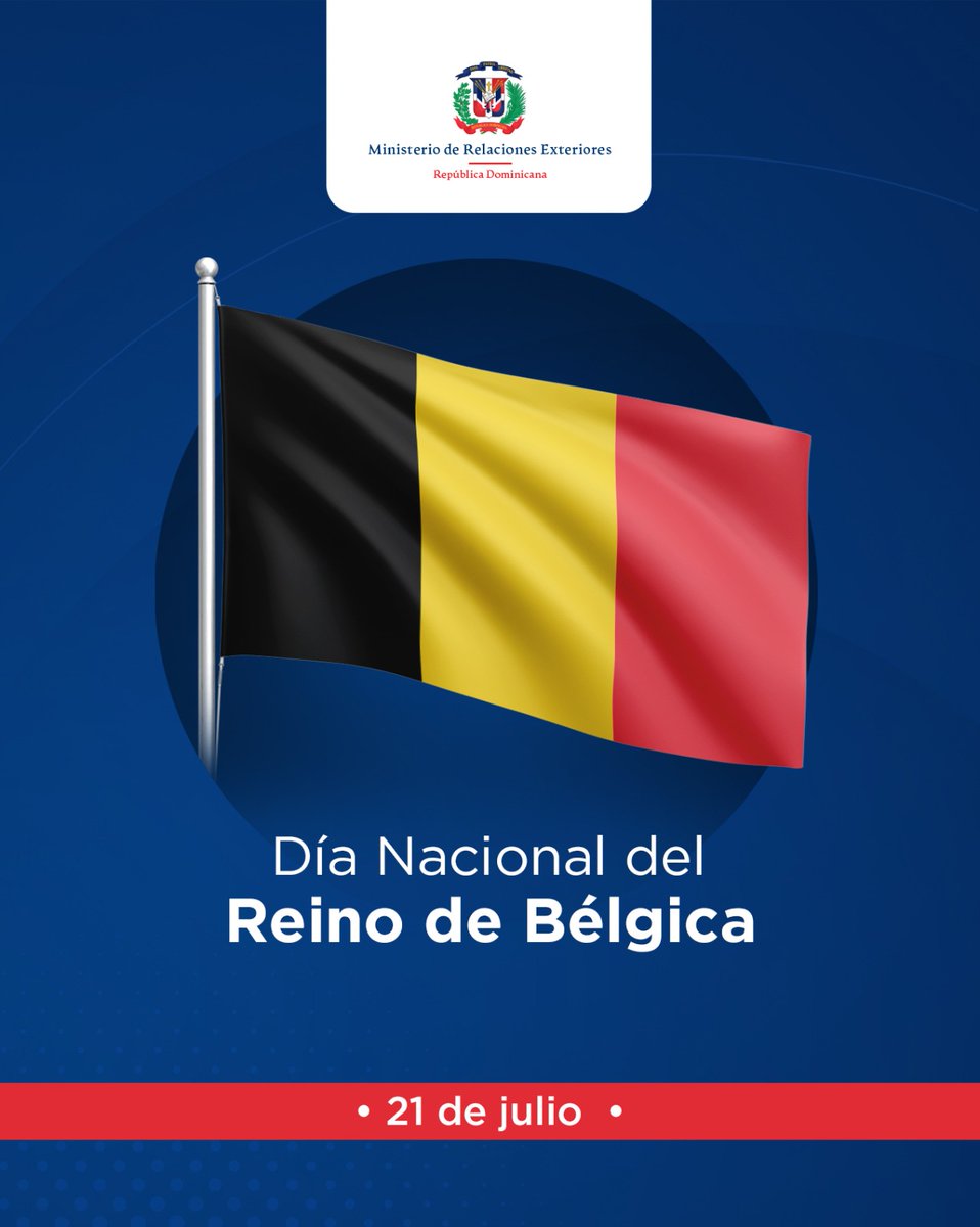 MIREXRD's tweet photo. El Ministerio de Relaciones Exteriores de #RepúblicaDominicana 🇩🇴 saluda y felicita al pueblo y Gobierno del Reino de #Bélgica 🇧🇪 en ocasión del aniversario de su Día Nacional. https://t.co/DBAC3DoskA