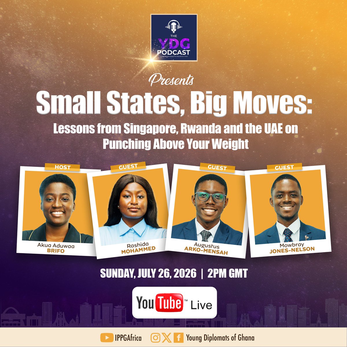 ydghana's tweet photo. 🌍 Can small states become global powerhouses?

Singapore, Rwanda, and the UAE have shown that influence isn’t always determined by size. 

In Episode 5 of the YDG Podcast, Akua Brifo is joined by Mowbray Jones-Nelson, Rashida Mohammed, and Augustus Arko-Mensah to discuss what makes these countries stand out and, more importantly, what Ghana can learn from their journeys.

🎙️ Premieres this Sunday, July 26, at 2:00 PM GMT.

Set your reminders and join the conversation!

#YDG #YDGPodcast #Diplomacy #ForeignPolicy #Leadership #InternationalRelations