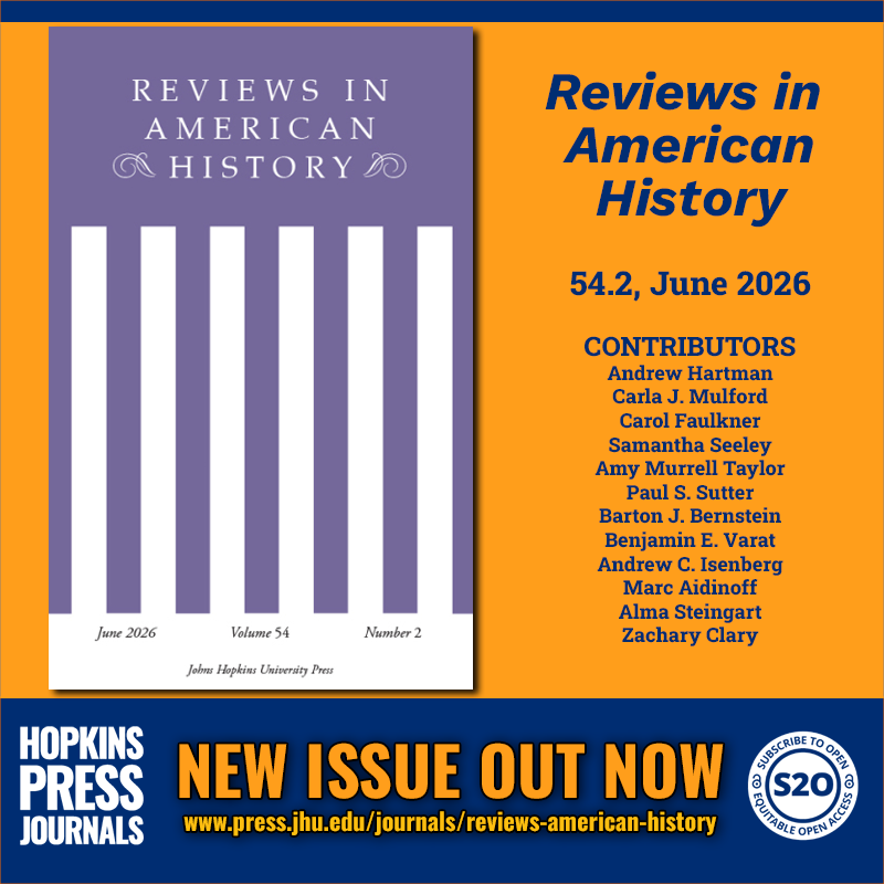JHUPress's tweet photo. NEW ISSUE OUT NOW
Reviews in American History
54.2, June 2026
#S2O #OpenAccess @ProjectMUSE
https://t.co/NjyyfOvS5C
CONTRIBUTORS
Andrew Hartman
Carla J. Mulford
Carol Faulkner
Samantha Seeley
Amy Murrell Taylor
Paul S. Sutter
Barton J. Bernstein
Benjamin E. Varat
and more https://t.co/T21PbY8DkX