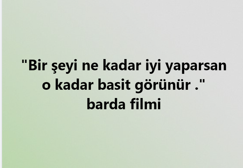 obakkaliyesi's tweet photo. "Bir şeyi ne kadar iyi yaparsan o kadar basit görünür ." #barda filmi