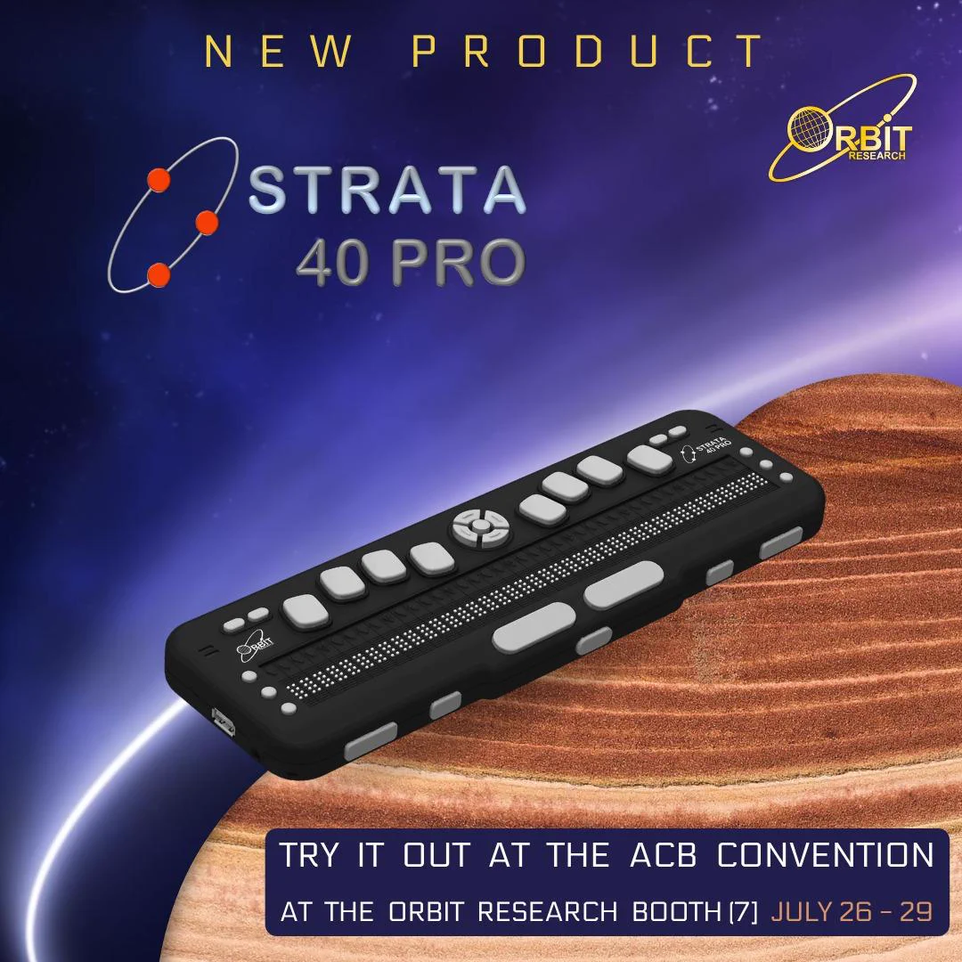 Orbit Strata 40 Pro multimodal braille display, a long black device with a row of braille cells, side navigation keys and a round control pad, shown over a space background. Banner text: Try it out at the ACB Convention at the Orbit Research Booth 7