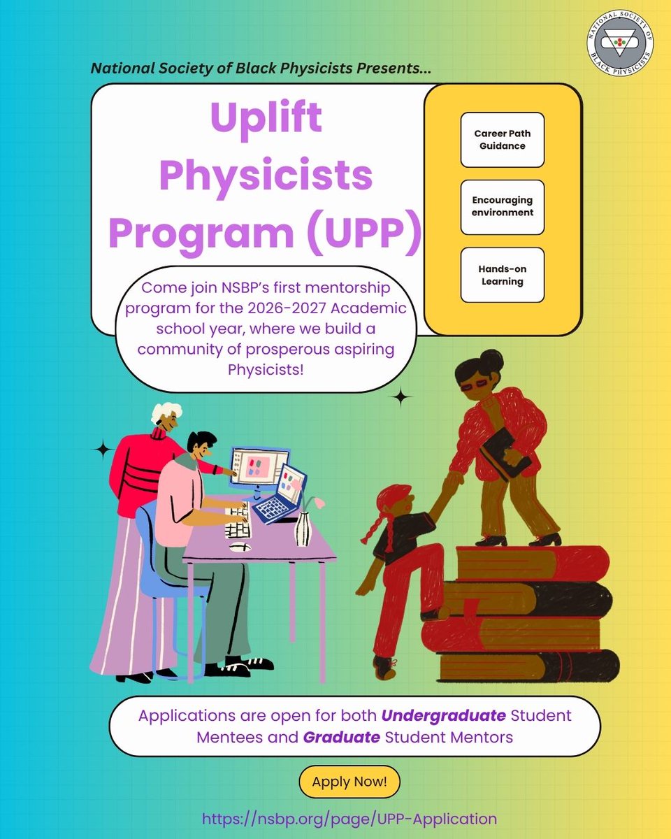NSBPInc's tweet photo. 📢 NSBP proudly presents its first mentorship program: the Uplift Physicists Program (UPP) for 2026–2027! Applications are open for undergraduate mentees and graduate mentors through July 30.

Apply: https://t.co/3sVhXMjBS1

#UPP #NSBPUPP #NSBP #NSBP2026 https://t.co/ZsjUddsPQq