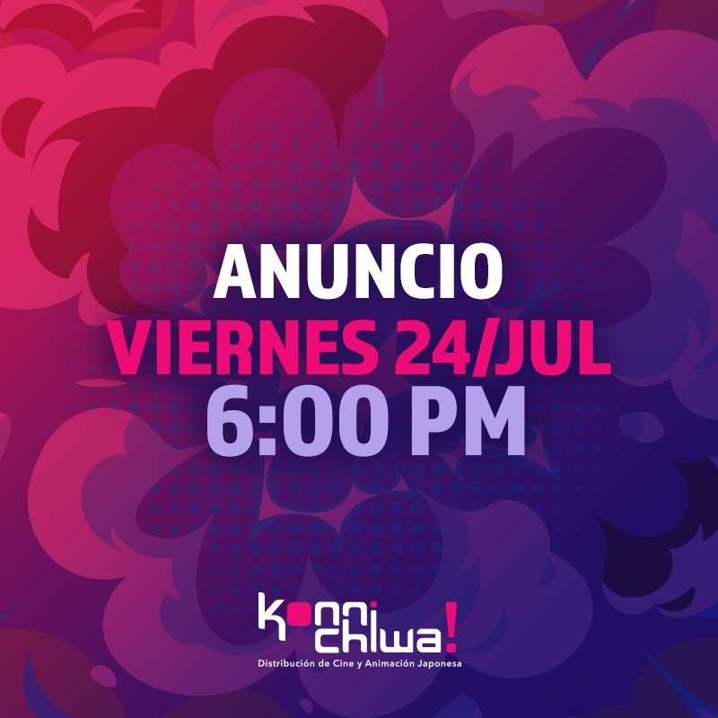 KonnichiwaFest's tweet photo. ¡Regresamos con los anuncios! Tenemos uno muy especial el próximo 24 de Julio a las 6:00 PM 🎬✨ ¡Espéralo! https://t.co/4955aUBEYV