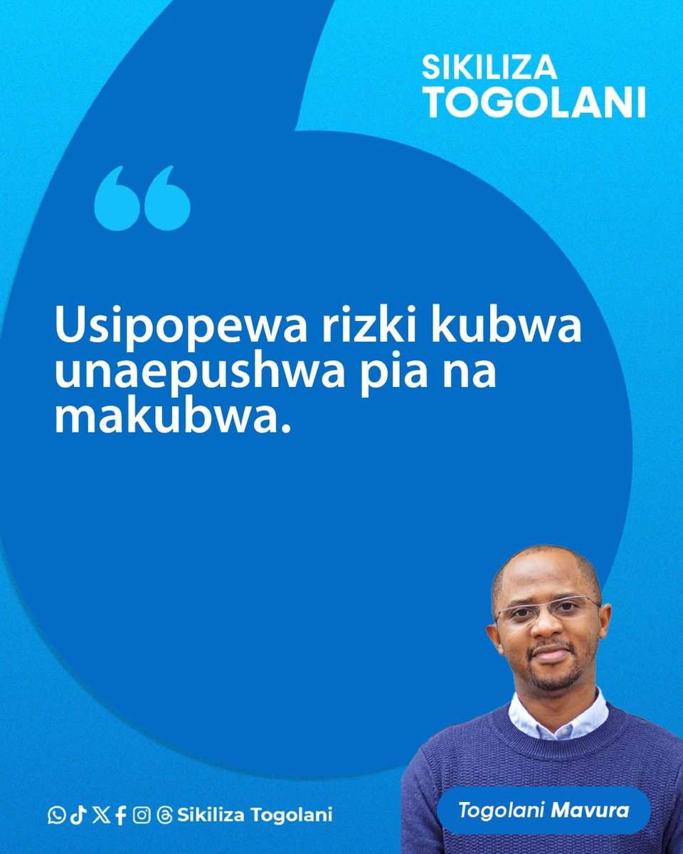 SikilizaTogolan's tweet photo. "Usipopewa rizki kubwa unaepushwa pia na makubwa." ~Togolani Mavura. https://t.co/xrRajjugGm