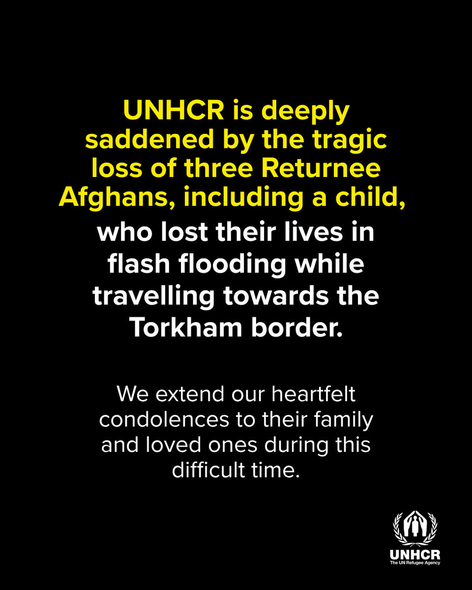UNHCRPakistan's tweet photo. UNHCR is deeply saddened by the tragic loss of three returning Afghans in flash flooding travelling to the Torkham border.

Our heartfelt condolences go to their family. This tragedy underscores the need to ensure protection, safety, &amp; dignity for vulnerable people on the move. https://t.co/kXChBxTrKN