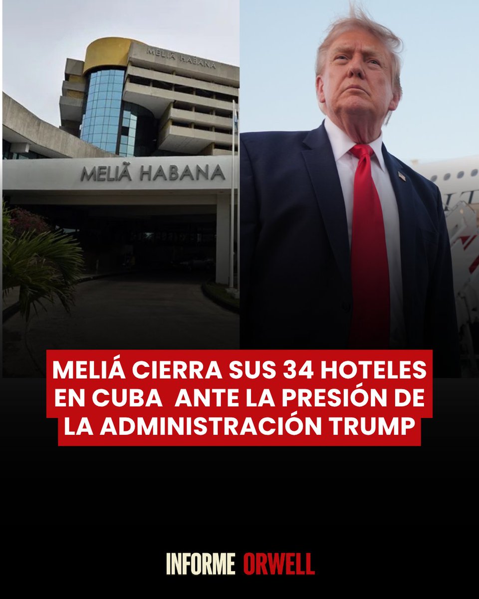 InformeOrwell's tweet photo. 🚨🇨🇺 | La cadena hotelera española Meliá anunció el cierre de la totalidad de sus 34 establecimientos en Cuba a partir del próximo 24 de julio. La razón es directa: la presión de la administración Trump contra el régimen cubano y contra las empresas que sostienen económicamente a la dictadura.