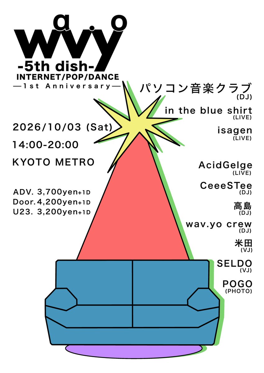 metro_kyoto's tweet photo. 【情報解禁!! 10/3(sat) wav.yo 1周年記念パーティー、パソコン音楽クラブ、in the blue shirt、isagenら豪華ラインナップで開催!!! 本日より早割受付開始!!】

▪︎wav.yo（ワブヨウ）
“internet × pop × dance”をコンセプトに、京都を拠点に約3か月に1回のペースで開催しているパーティー。

2025年3月、共通の音楽イベントに足を運ぶことの多かったメ��バーが、京都メトロのソファで出会ったことをきっかけに、同年10月、京都のcafe la siestaにてloopcodaと心のスポーツによる共同主催パーティーとして始動。
後に、フライヤーデザインを担うpanを共同主催に迎え、現在の体制となる。

コンセプトである“internet × pop × dance”を軸としながらも、回ごとに異なる���ーマ性と空気感を持つパーティーを展開。
多彩なゲストを迎え、あたたかさと高揚感が共存する空間を生み出している。

1周年となる今回は、メンバーの出会いのきっかけとなったゲスト陣を迎え、原点ともいえる京都メトロにて開催。

本日只今より限定早割の受付を開始しました！！
↓
https://t.co/XIsnUWZqbR

-----------------------------
wav.yo -5th dish- 【1st Anniversary】
@京都CLUB METRO

2026年10月3日(土) 　
OPEN 14:00 → 20:00 close

ACT：
パソコン音楽クラブ（DJ）
in the blue shirt（Live）
isagen（Live）
AcidGelge（Live）
CeeeSTee（DJ）
高島（DJ）
wav.yo crew（DJ）
└ loopcoda、心のスポーツ、pan、rusyu
米田（VJ）
SELDO（VJ）
POGO（Photo）

[Tickets]
早割¥3,200+1D [受付期間：7/21～7/24] ※枚数限定
e+一般前売 ¥3,700+1D
当日¥4,200+1D
U-23 ¥3,200+1D 

★早割受付・詳細
https://t.co/XIsnUWZqbR

#wavyo 
@wavyo_kyoto