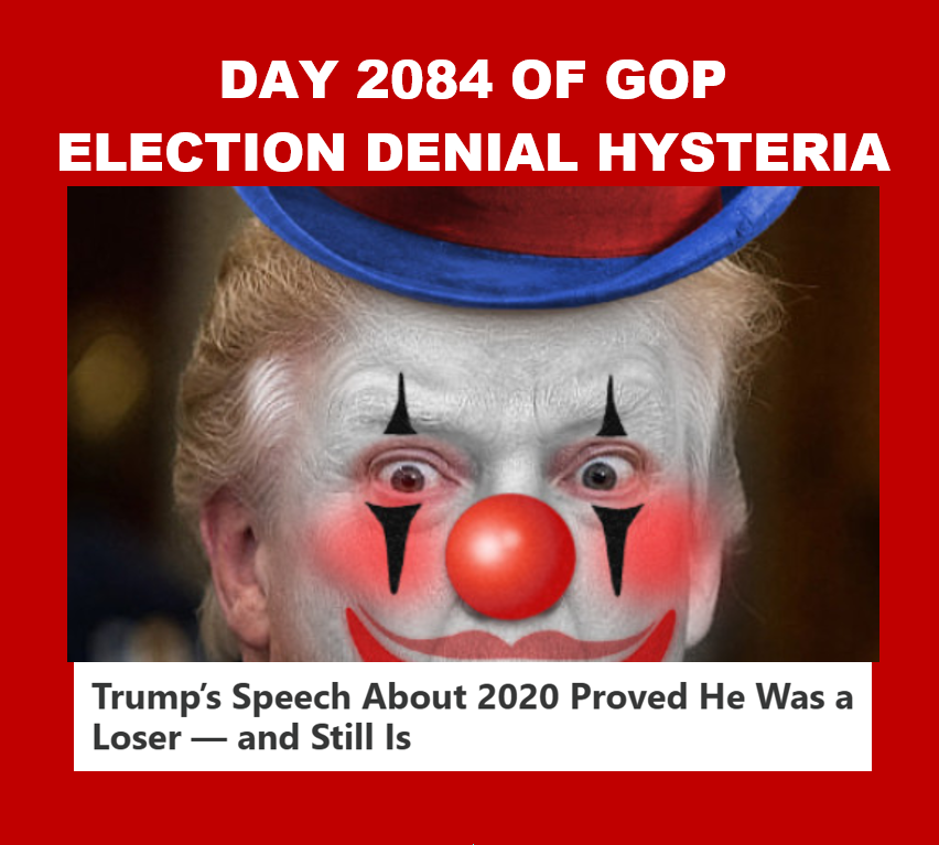 bennel62's tweet photo. Day 2084 of #GOP #electiondenier #hysteria #Trump #BigLie #ClownShow #Circus starring His Self4 https://t.co/T7CoA5HsFV https://t.co/5JNDr8uo0b