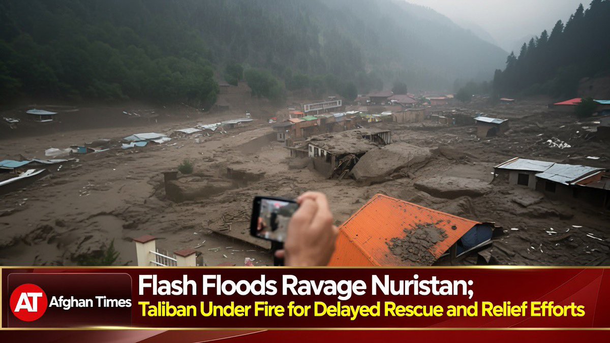 Deadly Flash Floods Wreak Havoc in Nuristan as Taliban’s Bungled Response Deepens Humanitarian Crisis