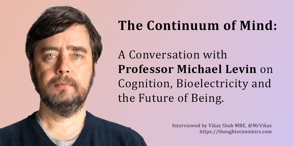 MrVikas's tweet photo. The Continuum of Mind: My Conversation with Professor Michael Levin on Cognition, Bioelectricity and the Future of Being - https://t.co/epVflqQojr https://t.co/xkC0pXQqdF