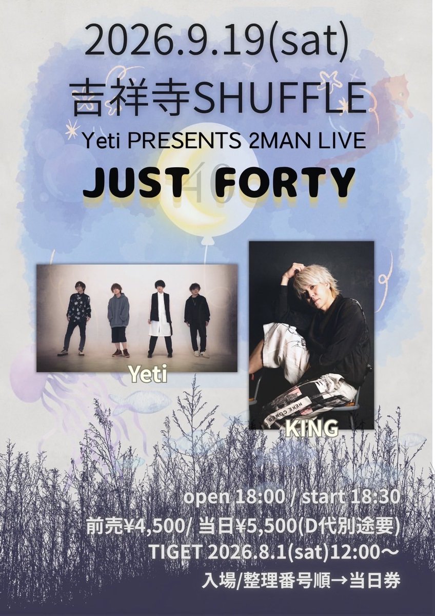 KINGOFFICIAL114's tweet photo. 【NEW LIVE】

2026.9.19(sat) 吉祥寺SHUFFLE
Yeti PRESENTS 2MAN LIVE「JUST FORTY」
open 18:00 / start 18:30
【出演】Yeti / KING
前売¥4,500/ 当日¥5,500(D代別途要)

【チケット発売日】
2026.8.1(sat)12:00〜
【プレイガイド】
・TIGET
https://t.co/yyD2nzDYJi

【入場順】
整理番号順→当日券 https://t.co/zAUJg86s4K