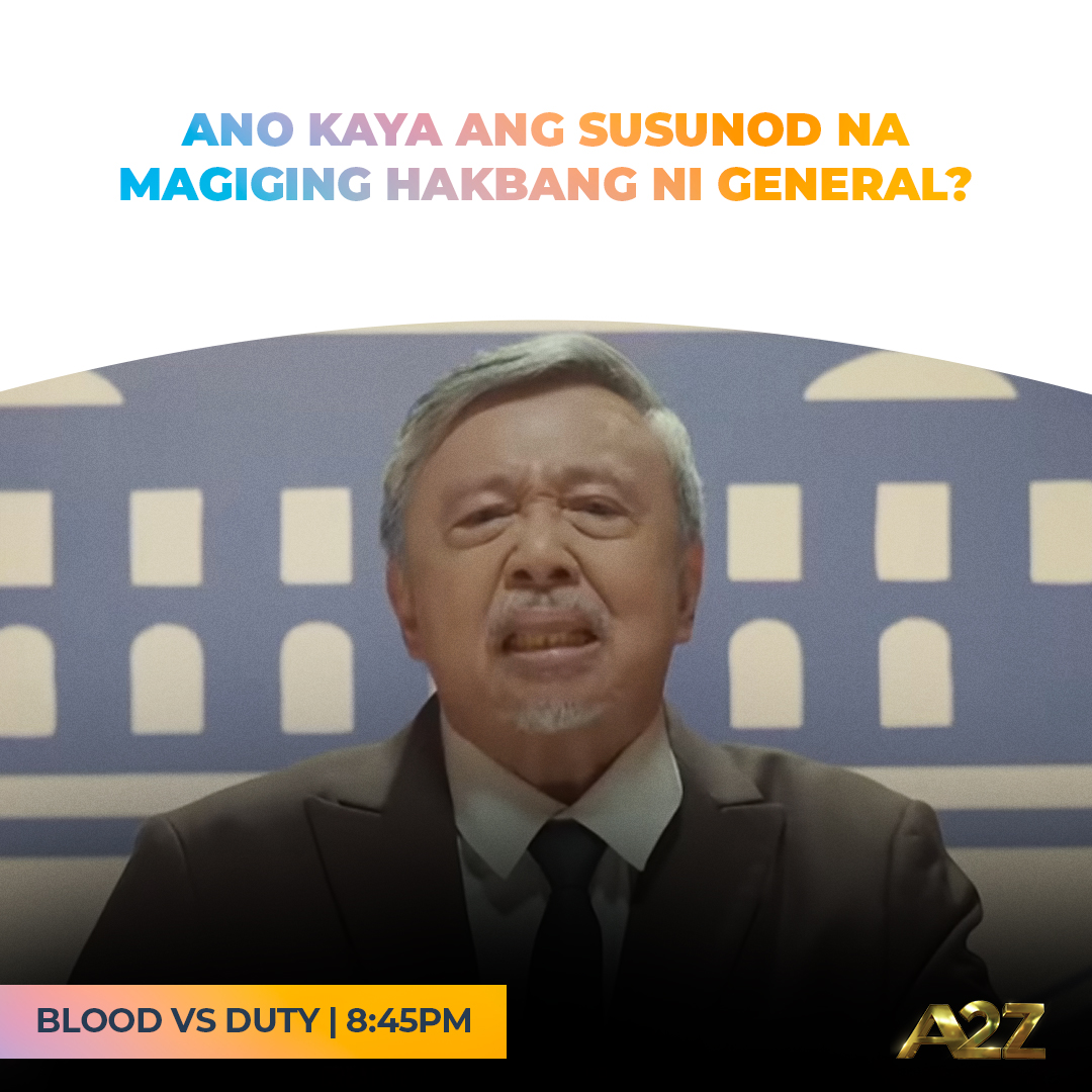 OfficialA2ZPH's tweet photo. Hindi talaga nagpapatinag si General! Ano na kaya ang plano nya sa magkapatid?

#BLOODVSDUTY | 8:45PM | #A2Z https://t.co/781NqhTn7H