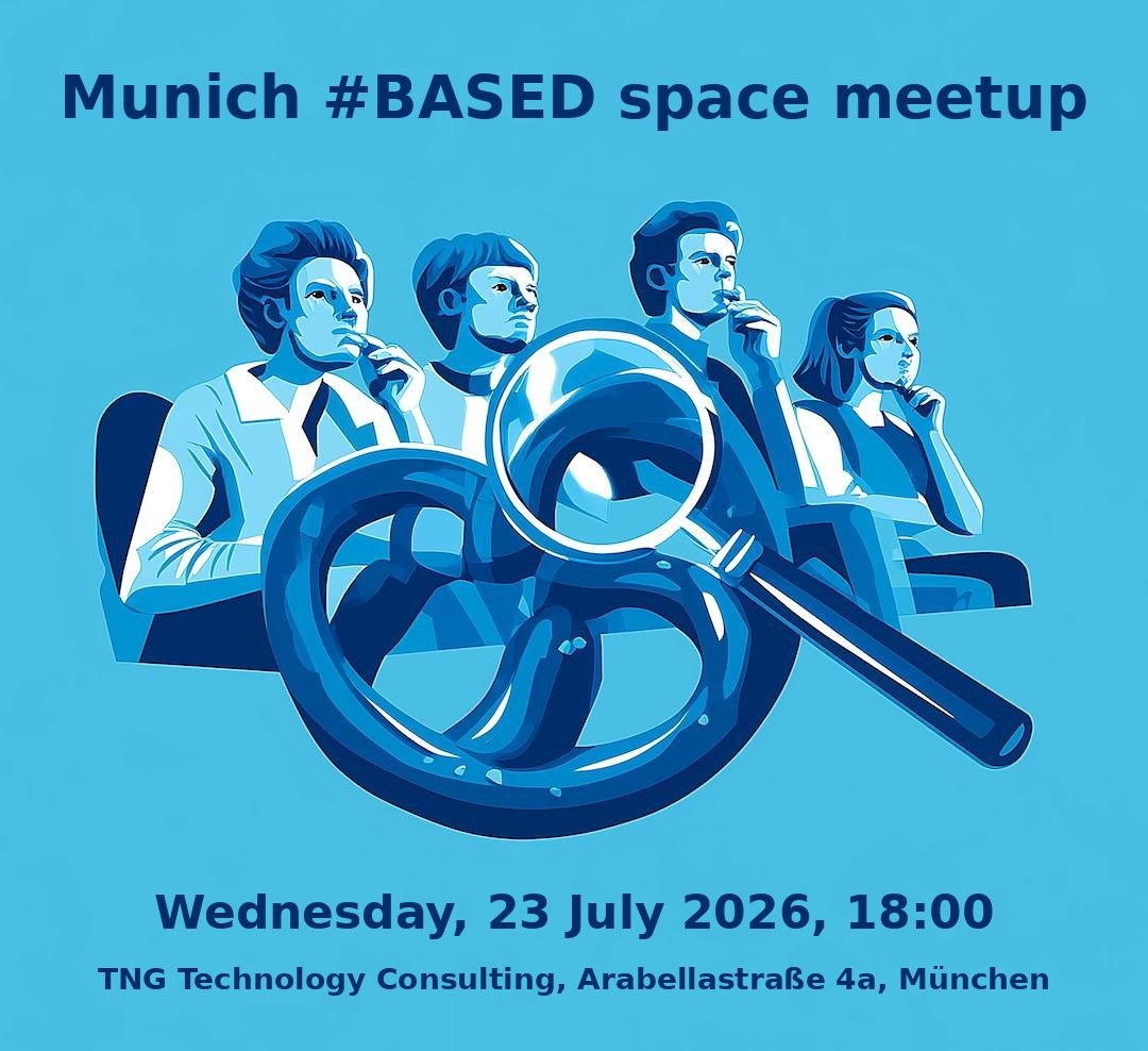 If you're in Munich this Thursday, we have something for you.

BASED Meetup #6 is happening July 23r...
