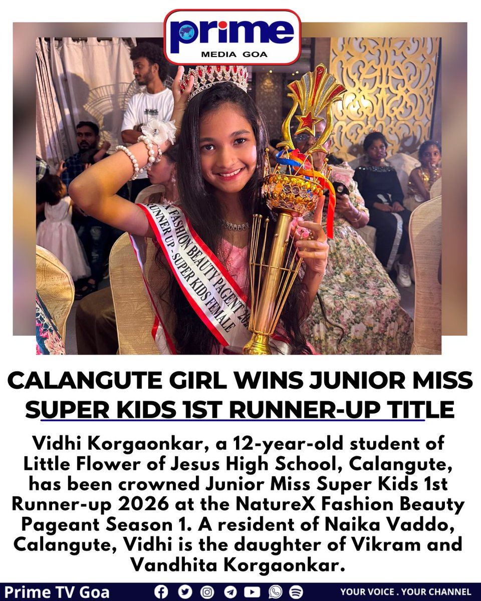 PrimeTVGoa's tweet photo. Calangute Girl Wins Junior Miss Super Kids 1st Runner-up Title
#VidhiKorgaonkar #NatureX2026 #JuniorMissSuperKids #Calangute #GoaTalent #GoaPride #LittleFlowerHighSchool #GoaNews #PrimeMediaGoa https://t.co/vtj6QcBHLB