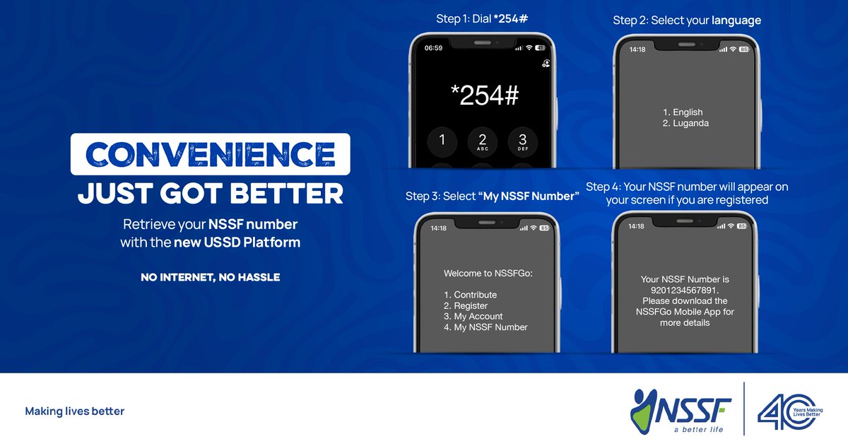 nssfug's tweet photo. Forgot your NSSF number? We've got you covered.

With the new NSSFGo USSD platform, retrieving your NSSF number is quick and hassle-free.

📞 Dial *254#
✅ Select your language
✅ Choose "My NSSF Number"
✅ Your number appears instantly if you're registered. https://t.co/RVgY6TNgRa