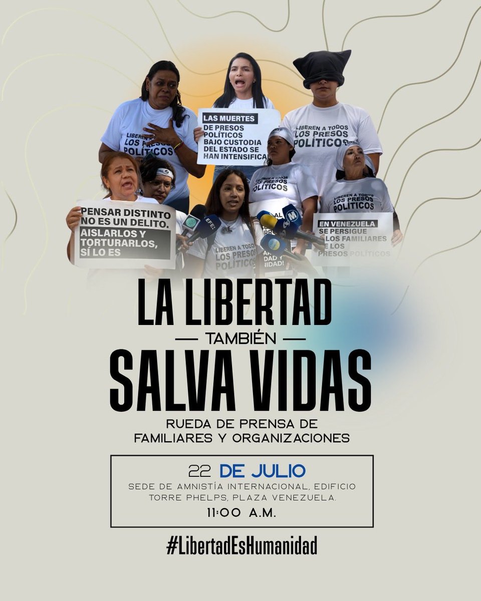 clippve's tweet photo. CONVOCATORIA | La libertad también salva vidas

Rueda de prensa

La libertad de los presos políticos como respuesta humanitaria ante la crisis de derechos humanos agravada por el doblete sísmico en Venezuela 

Familiares de presos políticos, organizaciones de derechos humanos y representantes de la sociedad civil invitan a los medios de comunicación a una rueda de prensa para exponer la urgente necesidad de adoptar medidas humanitarias que protejan la vida y la integridad de las personas detenidas arbitrariamente en Venezuela.

Durante la actividad se dará a conocer un pronunciamiento conjunto sobre la situación de los presos políticos en el contexto de la emergencia que atraviesa el país, y se presentarán propuestas orientadas a colocar la protección de la vida y la dignidad humana en el centro de la respuesta.

🗓️Fecha: miércoles 22 de julio 
🕚Hora: 11:00 a. m. 
📍Lugar: sede de Amnistía Internacional Venezuela, Torre Phelps, Plaza Venezuela, Caracas. 

Participan: familiares de presos políticos, defensores, organizaciones de derechos humanos y representantes de la sociedad civil

La emergencia provocada por el doble terremoto no suspendió los derechos humanos: demostró por qué son indispensables.

La protección de la vida también exige libertad. 
Protección humanitaria para todas las víctimas.

#LibertadEsHumanidad