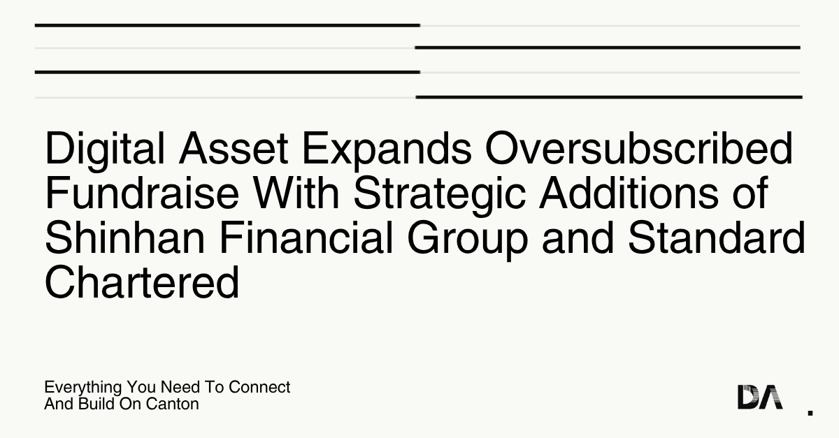 digitalasset's tweet photo. Digital Asset has expanded its funding round with Shinhan Financial Group and @SCVenturesDNA as investors.

Their participation brings global reach and ecosystem connectivity to Canton's growth as onchain infrastructure for regulated markets.

Full PR: https://t.co/1WdPIPDkyP https://t.co/syE5gtm9m8