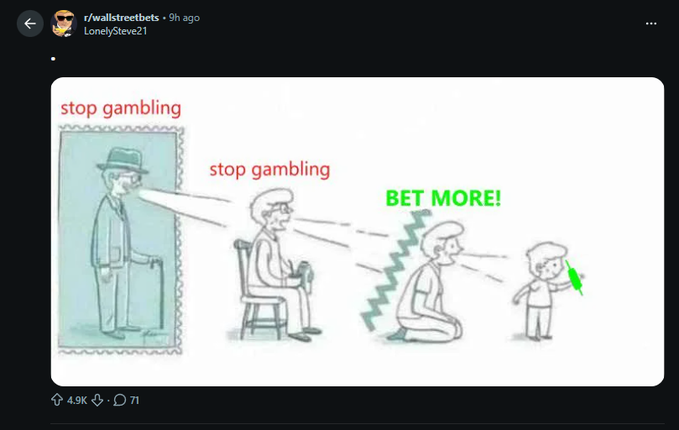 Gh0stDotSol's tweet photo. New never stop gambling meme template, similar to the miner meme, just dropped on r/wall street bets.

OVER 7k upvotes in 15 hours

https://t.co/5Mo0XV4fJU

People in the comments love it and are making their own spin-offs https://t.co/SaYTcHZ2Zw
