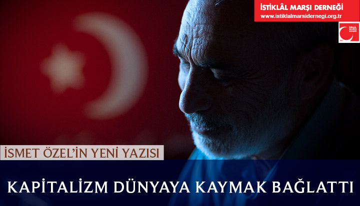 istiklalmarside's tweet photo. İsmet Özel'in yeni yazısı:

KAPİTALİZM DÜNYAYA KAYMAK BAĞLATTI

https://t.co/jSKeWGjJyU https://t.co/WVzTzcnKLY