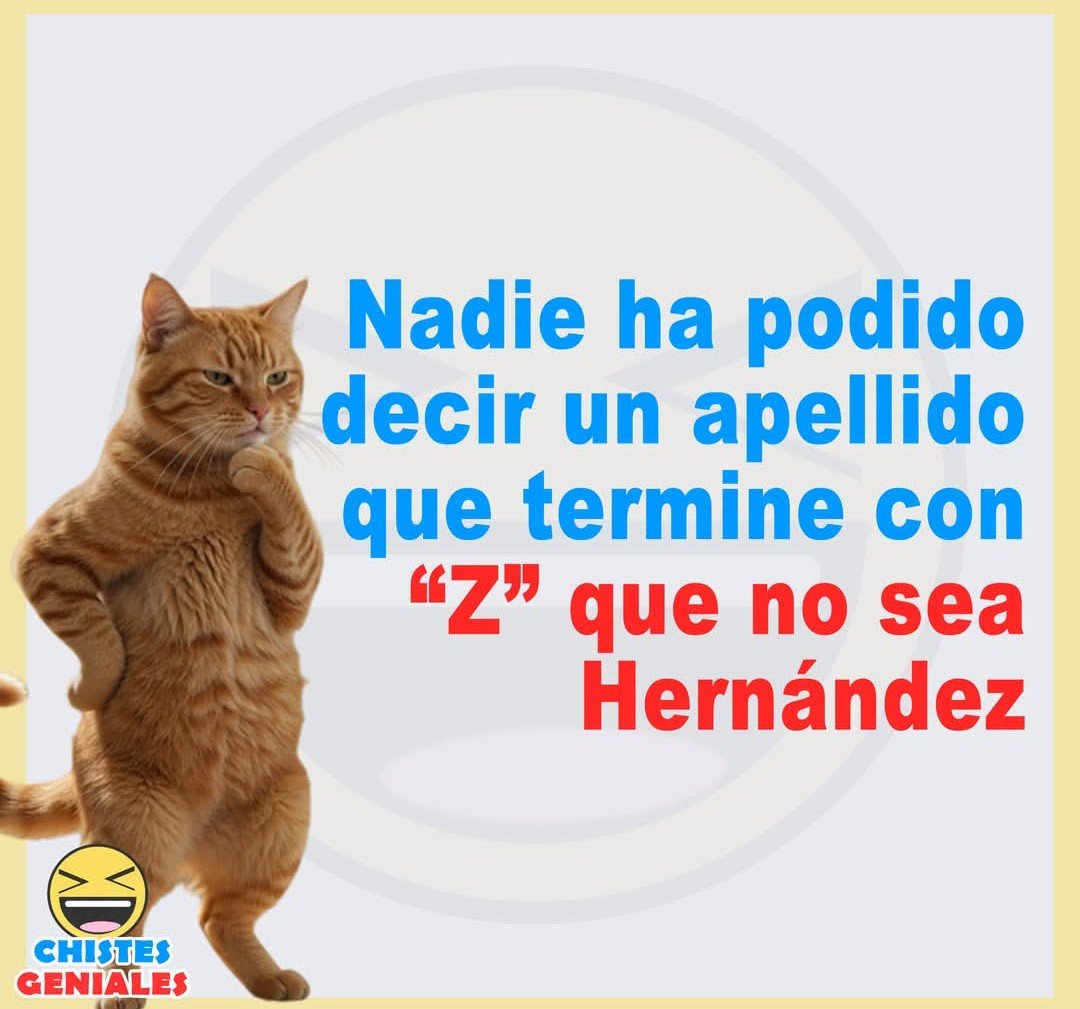 JhonChavez0329's tweet photo. Nadie ha podido decir un apellido que termine con Z? que no sea Hernández https://t.co/Agx5kilevN